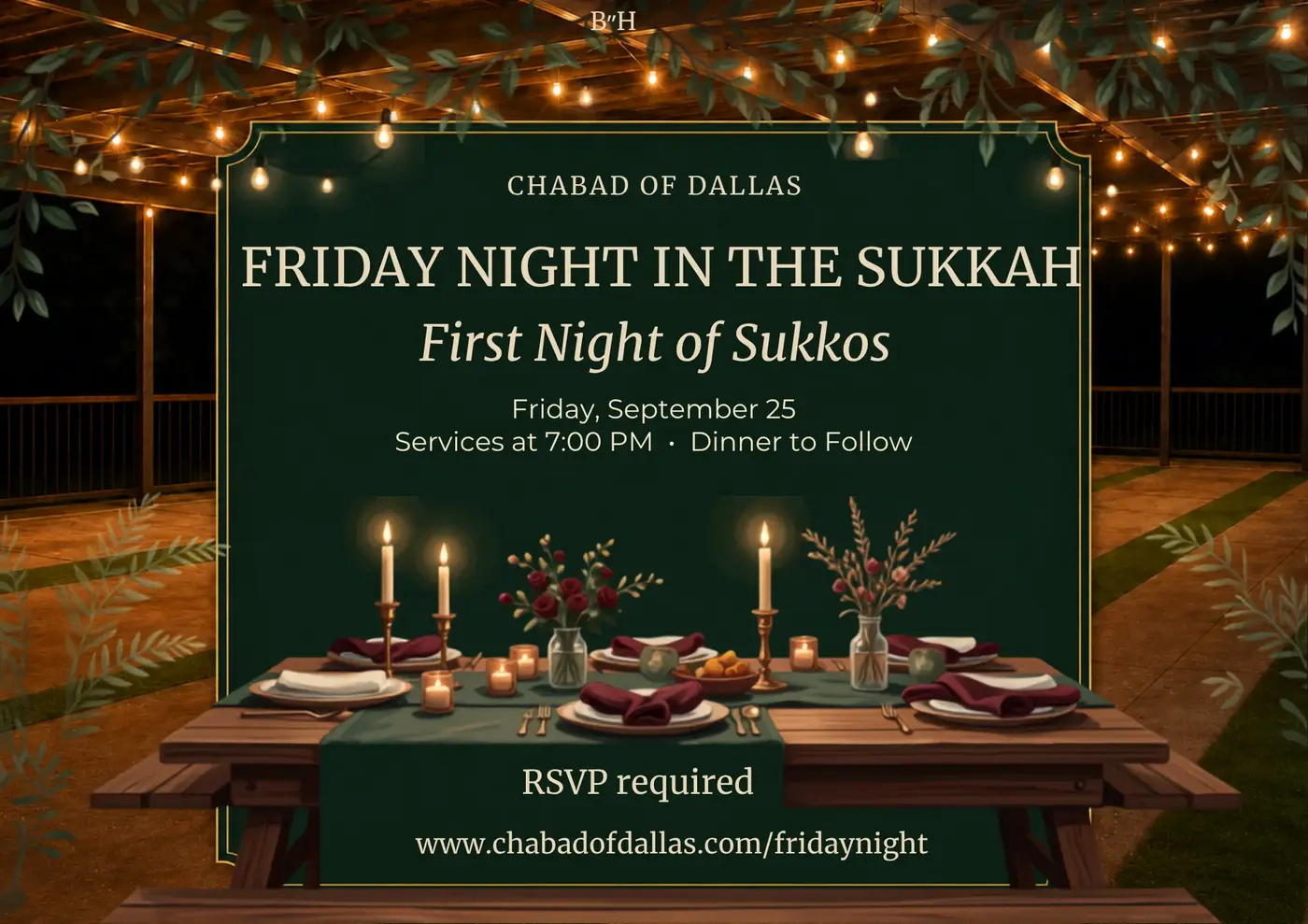 Welcome to Chabad of Dallas! High Holidays with Chabad MORE INFO Friday Night in the Sukkah RSVP Today