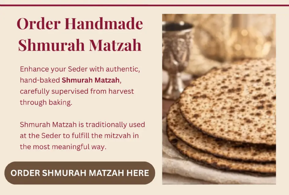 ORDER BY March 20. Matza Pickup will start on March 16.