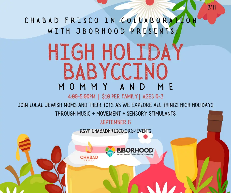 When September 6th, 2026 from 4:00 PM to 5:00 PM Location Chabad of Frisco Frisco , TX 75035 United States Event Fee(s) Family Fee $10.00