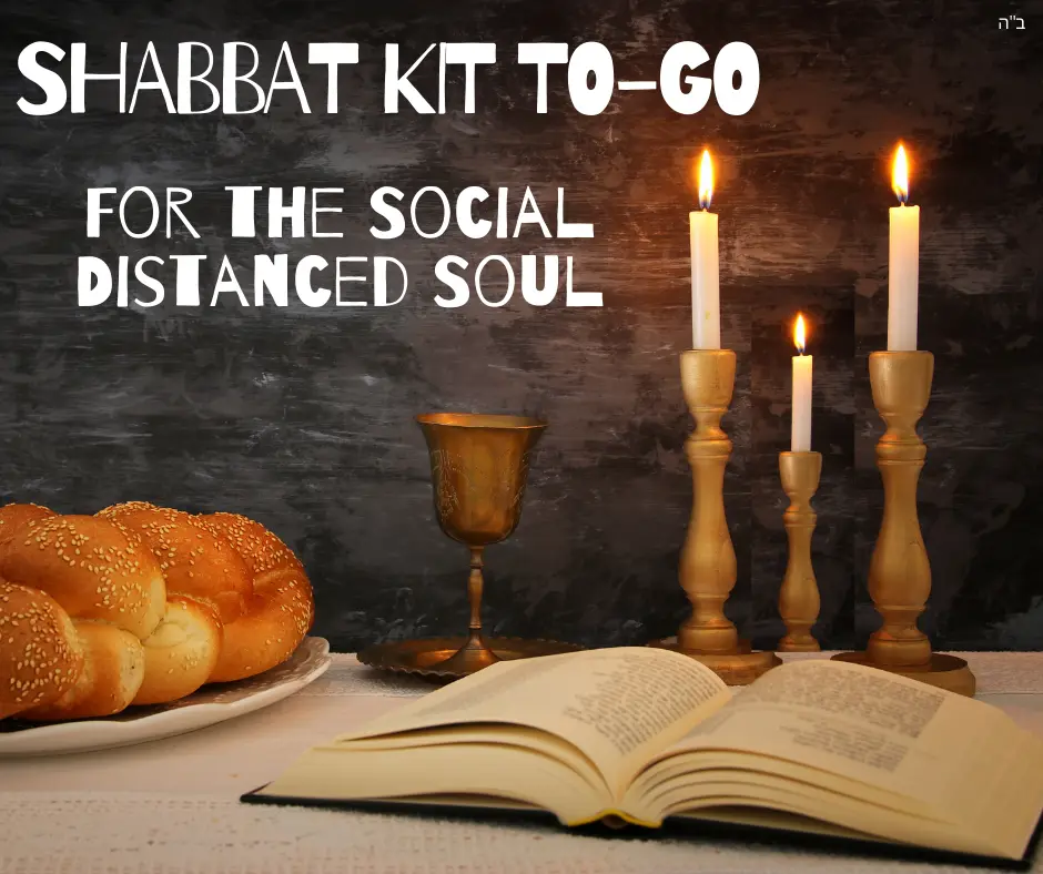 Shabbat To Go Kits for the Social Distanced Soul