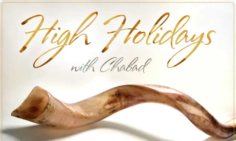 We are pleased to inform you that Chabad will be hosting High Holiday services for the upcoming new year of 5787/2026.
