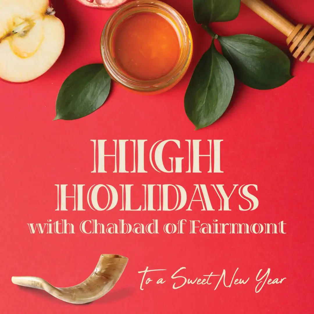 SHANAH TOVAH! Join us at Chabad of Fairmount for the High Holidays, where every Jew is welcome, regardless of background. Reserve Your Seat