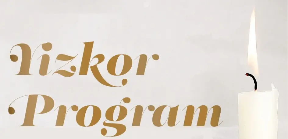 Include the names of your loved ones in the Yizkor Services