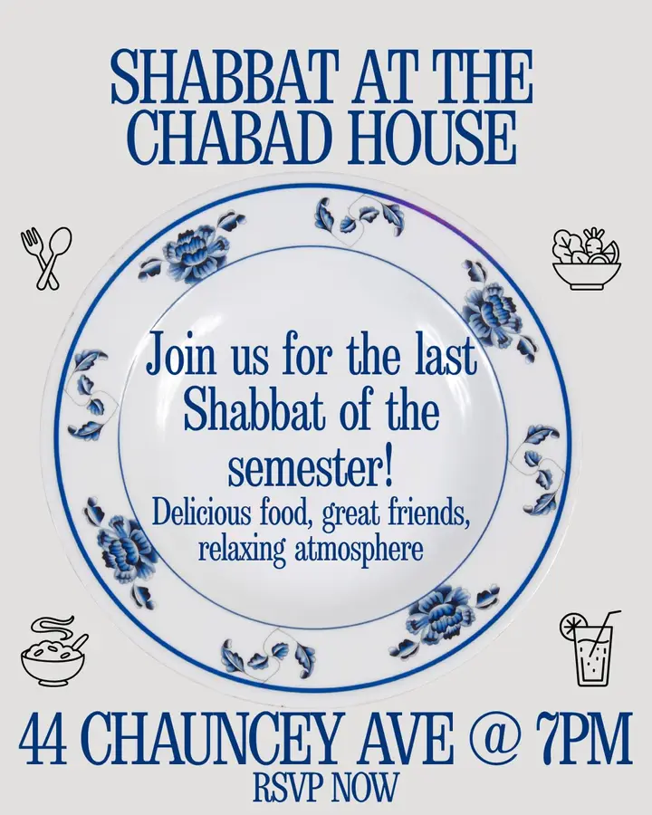 Join us for the last Shabbat of the semester this Friday at the Chabad House 7PM. RSVP TODAY!!