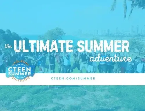 July 2025 Up to 3k vouchers! CTeen Summer Experiences Join