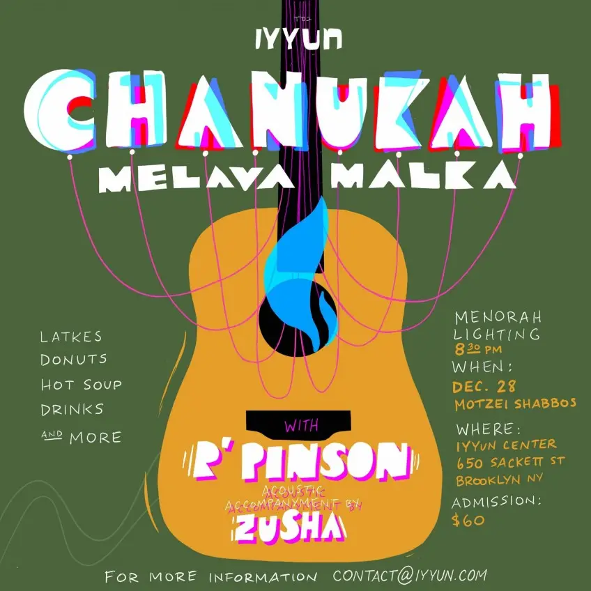 Chanukah 2024 December 28 The famous Chanukah Party & Farbrengen at IYYUN Featuring: Torah by Rav Pinson and Music by ZUSHA View More